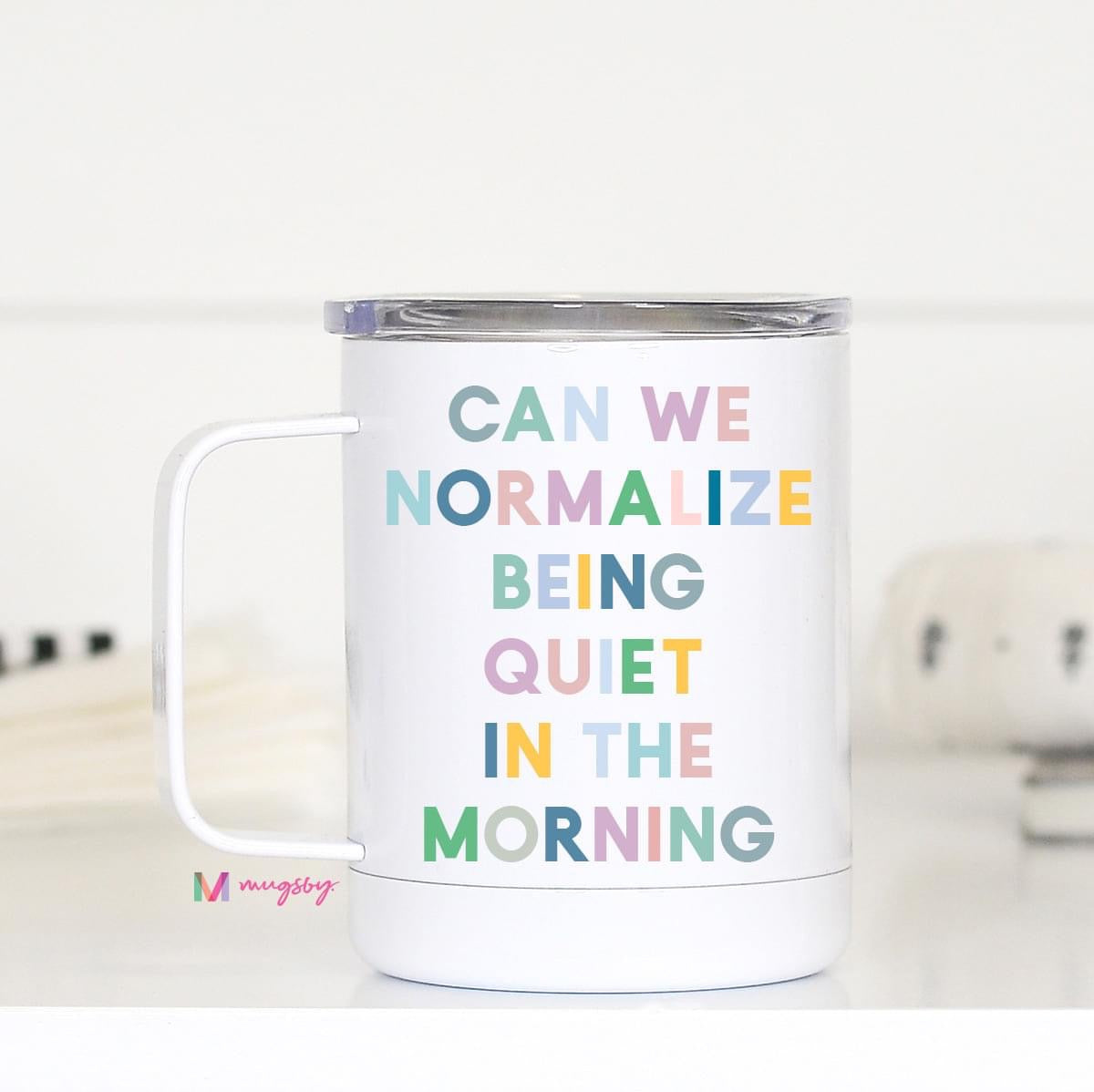 Can We Normalize Being Quiet Travel Cup — IN STOCK
